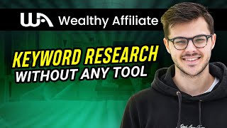 Information Wealthy Affiliate training on doing keyword research without a keyword research tool Guide