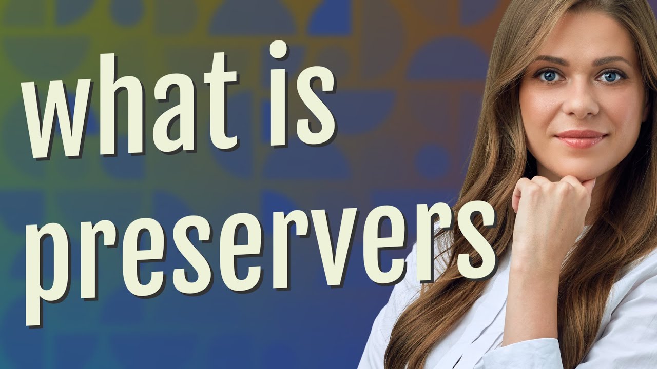 Preservers Meaning Of Preservers YouTube