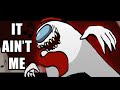 It Ain T Me Among Us Song By Chewiecatt 1 HOUR mp3