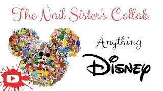 Nail Sisters Collab (Disney Themed) #nailsisterscollab