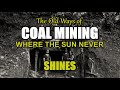 The old ways of coal mining where the sun never shines