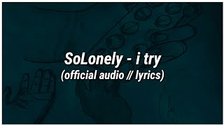 SoLonely - I Try (Lyrics Video) Resimi