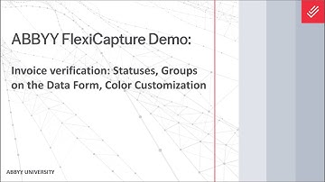 ABBYY FlexiCapture Demo: Invoice verification—Statuses, Groups on the Data Form, Color Customization