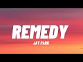Jay Park Remedy Lyrics Jay Park Remedy Lyrics