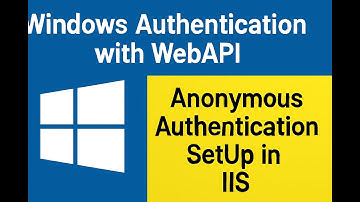 Windows Authentication with WebAPI with Anonymous Authentication SetUp in IIS