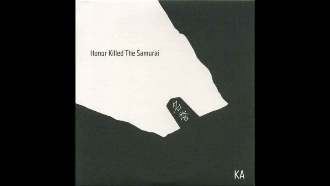 洋楽 KA Honor Killed The Samurai KA - Honor Killed The Samurai (2016) - YouTube