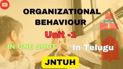 Organisational behaviour unit 1 completely | In one shot | in telugu | JNTUH