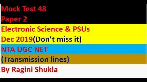 Mock Test 48 || Paper 2|| Electronic Science & PSUs || Dec 2019|| NTA UGC NET|| By Ragini Shukla