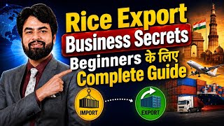 Rice Export Business Secrets | How to export Rice | Harsh Dhawan