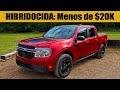 🚦FORD MAVERICK | Hibridocida: Menos de $20K