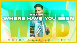 Bryan V  Where Have You Been