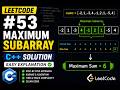 LeetCode 53 - Maximum Subarray | C++ Solution | Easy Explanation