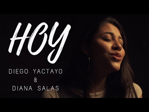 Hoy - Diana Salas ft. Diego Yactayo (cover)
