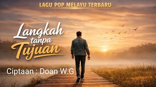 Langkah Tanpa Tujuan  Lagu Sedih Menyayat Hati  Doan Wake Gere