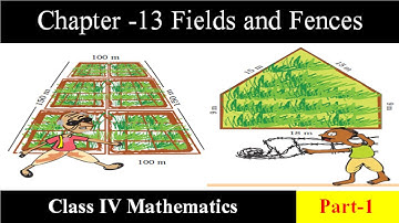 Fields and Fences Chapter 13 - Part 1 | Class 4 Maths