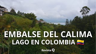 EMBALSE DEL CALIMA, LAGO DE COLOMBIA