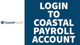 How to Login Coastal Payroll Account (2022) | Coastal Payroll Sign In