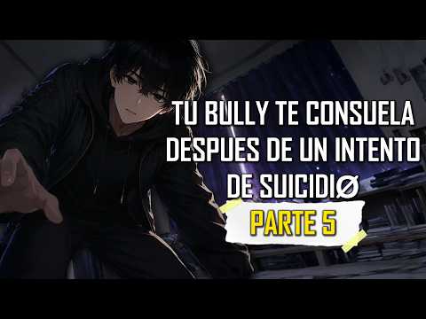 ASMR | Your bully comforts you after a suicide attempt | Part 5 | Roleplay | Latin American Spanish