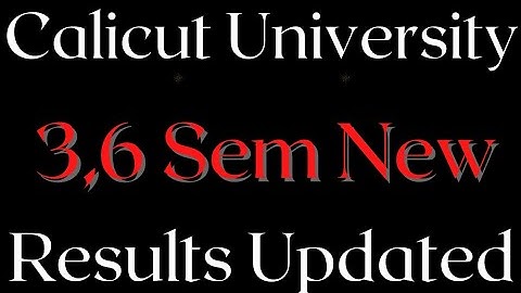 3,6 Semester New Results Published|Calicut University