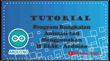 Program Rangkaian Animasi Led Menggunakan IF ELSE - Arduino