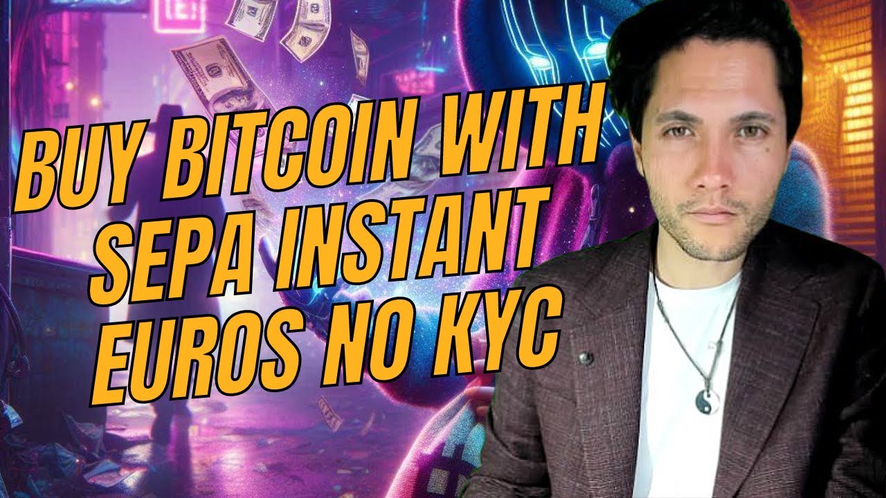 How to Buy Bitcoin Using SEPA Instant Transfer Without KYC - YouTube
