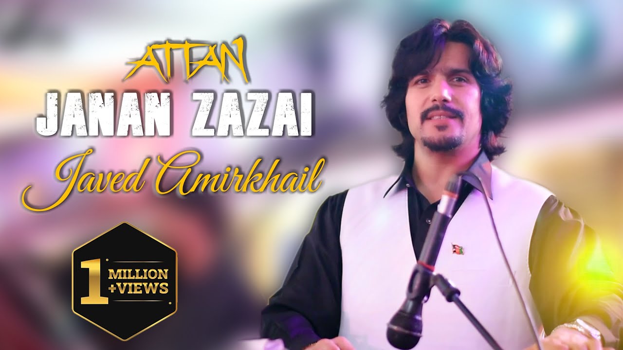Javed Amirkhil - Janan zazai attan (Official Video)