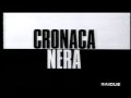 Cronaca Nera - sigla serie fiction Rai . musica di Savio Riccardi