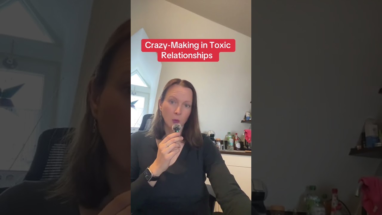 Crazy-making in toxic relationships 