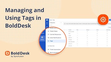 Managing and Using Tags in BoldDesk