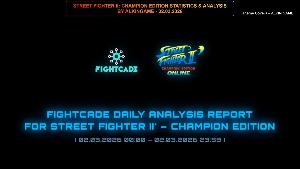02.03.2026 FIGHTCADE 2 - STREET FIGHTER 2' CE STATISTICS & ANALYSIS