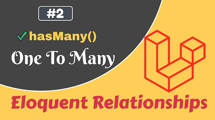 #2 - One To Many relationship | hasMany() | Laravel Eloquent Relationships