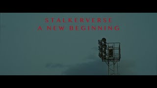 Stalkerverse: A New Beginning (2nd teaser)