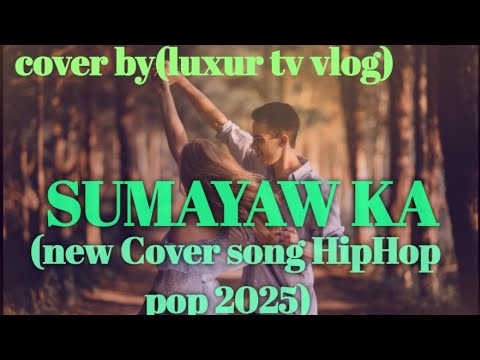 SUMAYAW KA (new Cover song Tagalog 🎶 english megahits Hip Hop Pop 2025
