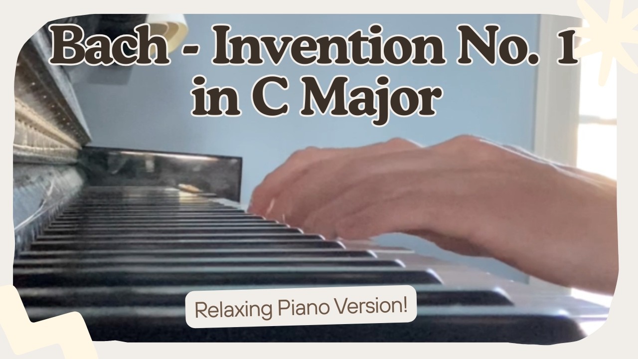 Bach - Invention No. 1 in C Major (Relaxing Piano Version)