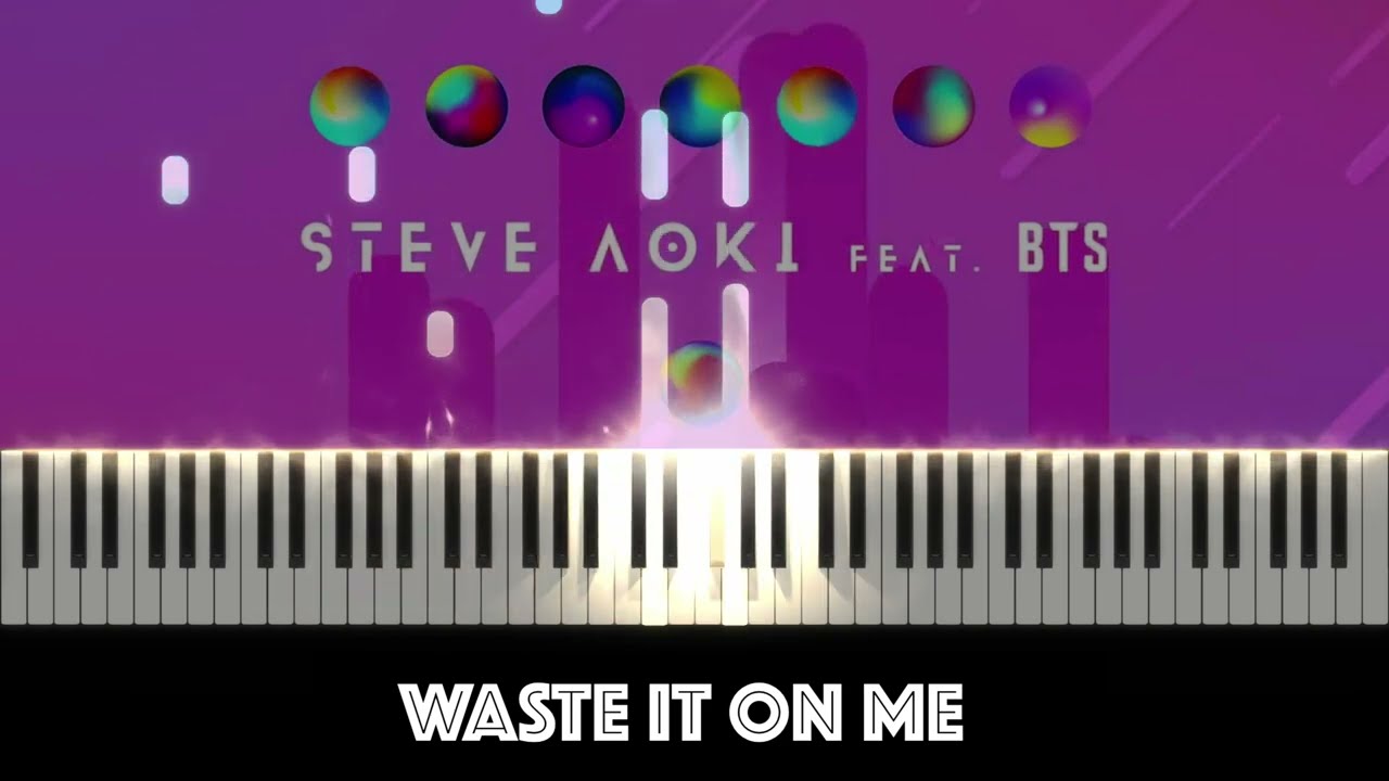 Waste It On Me - Steve Aoki / Ft. BTS - Piano Cover