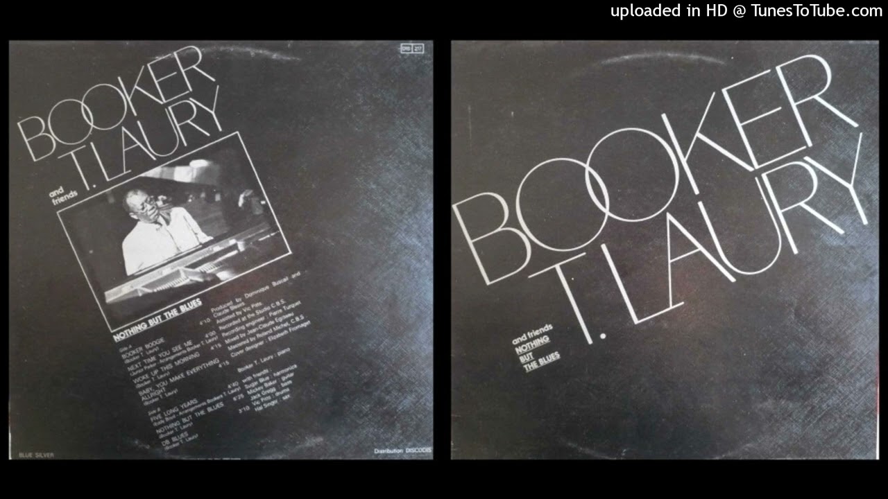 Booker T. Laury & Friends - "Nothing But The Blues" - B2. Nothing But The Blues