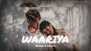 Waareya ( Slowed & Reverb ) | Javed-Mohsin | Theslofiedits