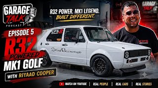 🔥Riyaad Cooper Reveals the Secrets Behind His R32-Powered Mk1 Golf! | Garage Talk Podcast EP5 🚗💨