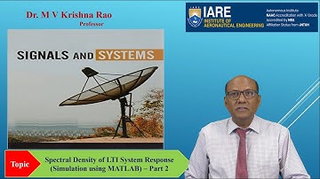 Spectral Density of LTI System Response Simulation using MATLAB – Part 2 by Dr. MV Krishna Rao