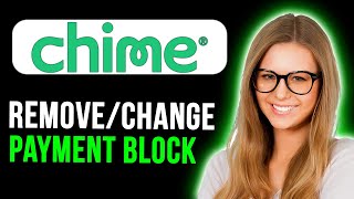 How To Remove Or Change Payment Block On Chime (Full Tutorial)