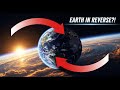What If Earth Started Spinning Backwards? (Terrifying Consequences Explained)