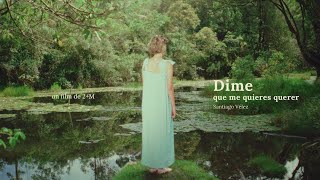 Dime Que Me Quieres Querer Santiago Velez Videoclip Oficial