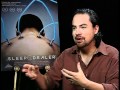 Sleep dealer  exclusive director alex rivera interview