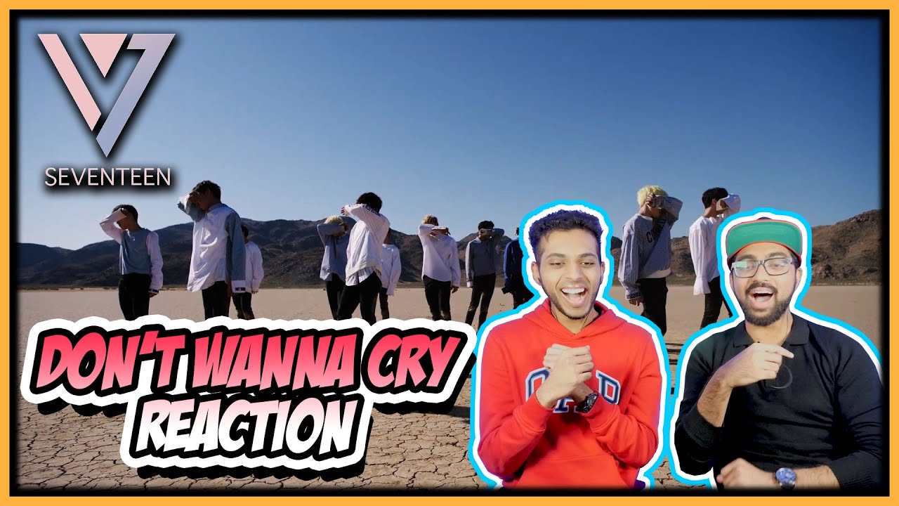 SEVENTEEN (세븐틴) - DON'T WANNA CRY (울고 싶지 않아) MV REACTION - YouTube