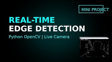 Real-Time Edge Detection using OpenCV | Python Computer Vision Mini Project