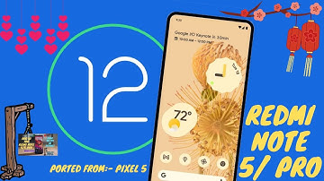 🔥🔥ANDROID_12_BETA🔥🔥[Ported From Pixel_5]_Fast App Opening_Good B.B_For Redmi Note 5/pro [ Whyred ]