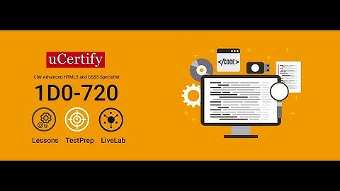 1D0-720: CIW Advanced HTML5 & CSS3 Specialist