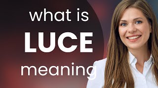 Sports Performance Luce • what is LUCE meaning