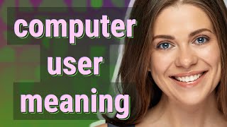 Computer User Meaning Of Computer User