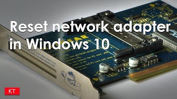How to reset network adapter in Windows 10